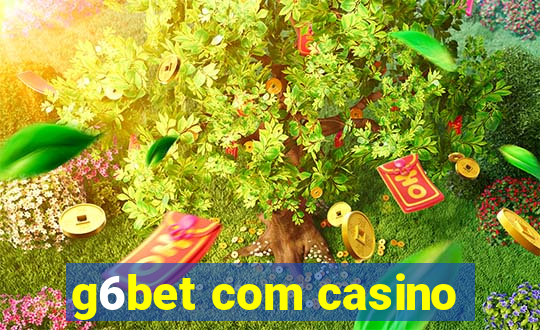 g6bet com casino